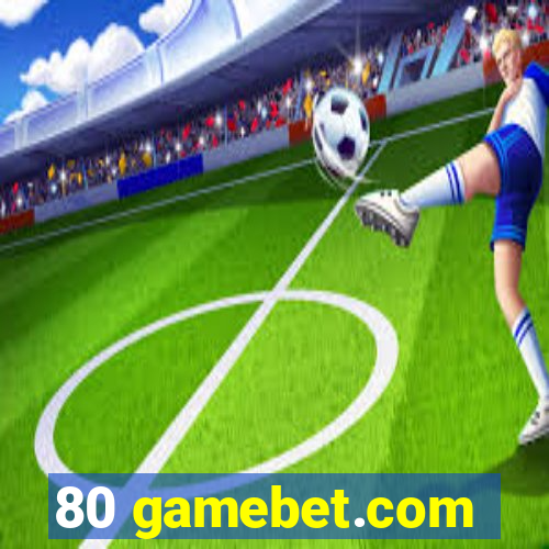 80 gamebet.com